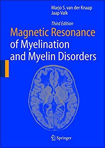 Magnetic Resonance of Myelination and Myelin Disorders 3rd Edition Reader