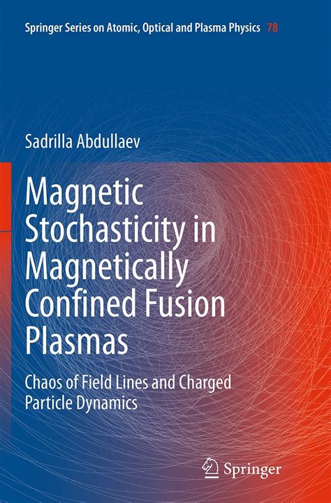 Magnetic Stochasticity in Magnetically Confined Fusion Plasmas Chaos of Field Lines and Charged Part Reader
