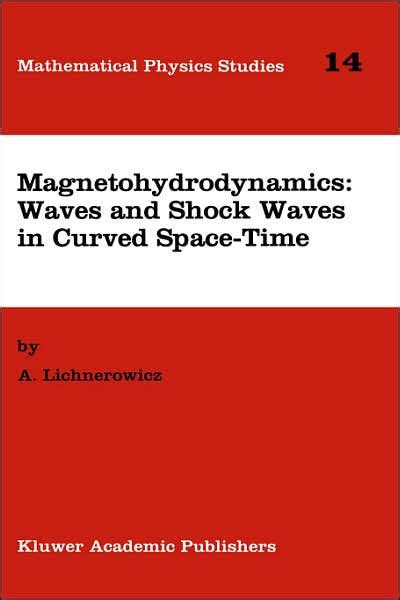 Magnetohydrodynamics : Waves and Shock Waves in Curved Space-Time 1st Edition Kindle Editon