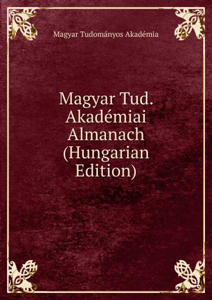 Magyar Tudom. Akademiai Almanach... Kindle Editon