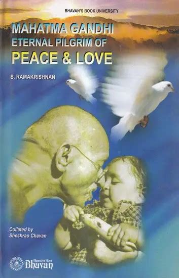 Mahatma Gandhi Eternal Pilgrim of Peace and Love 1st Edition Reader