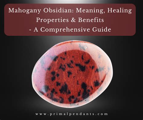 Mahogany Obsidian: A Guide to Its Meaning and Metaphysical Properties