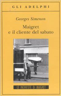 Maigret E Il Cliente Del Sabato Italian Edition Reader