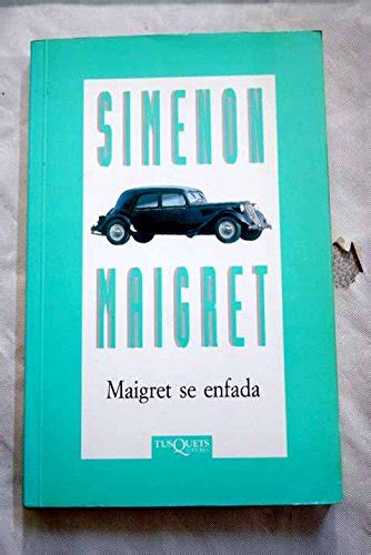 Maigret Se Enfada Spanish Edition Doc