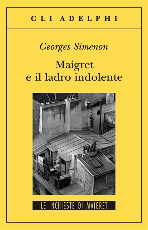 Maigret e il ladro indolente Le inchieste di Maigret 54 di 75 Le inchieste di Maigret romanzi Italian Edition PDF