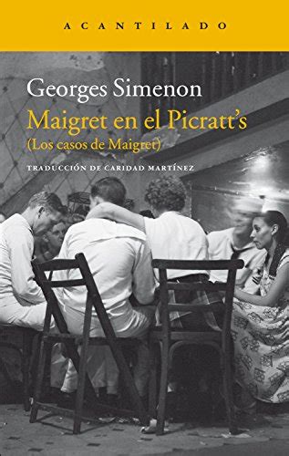 Maigret en el Picratt s Los casos de Maigret Narrativa del Acantilado nº 299 Spanish Edition Reader