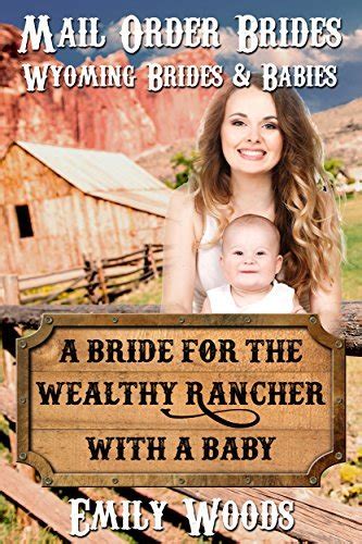 Mail Order Bride A Bride for the Wealthy Rancher with a Baby Wyoming Brides and Babies Book 1 Epub