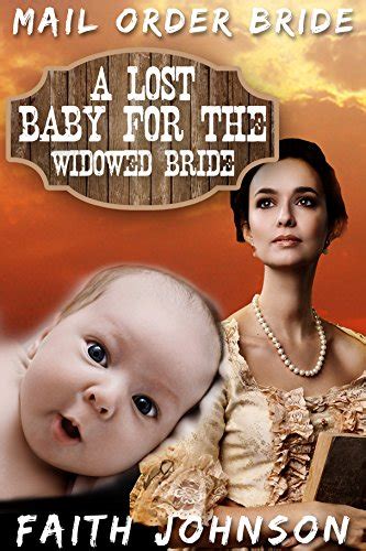 Mail Order Bride A Lost Baby for the Widowed Bride Clean and Wholesome Western Historical Romance Frontier Babies and Brides Series Book 7 PDF