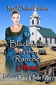 Mail Order Bride Blackmailed by the Rancher Sweet and Inspirational Historical Western Romance Out of Time PDF