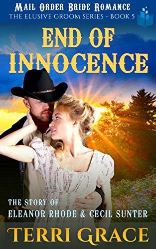 Mail Order Bride End of Innocence The Story of Eleanor Rhode and Cecil Sunter The Elusive Groom PDF