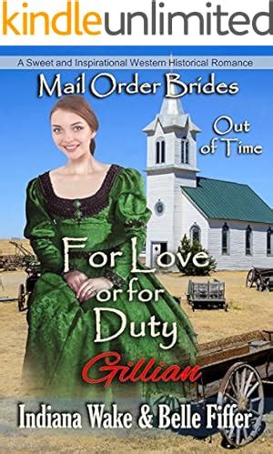 Mail Order Bride For Love or Duty Sweet and Inspirational Historical Romance Mail Order Brides Out of Time Reader