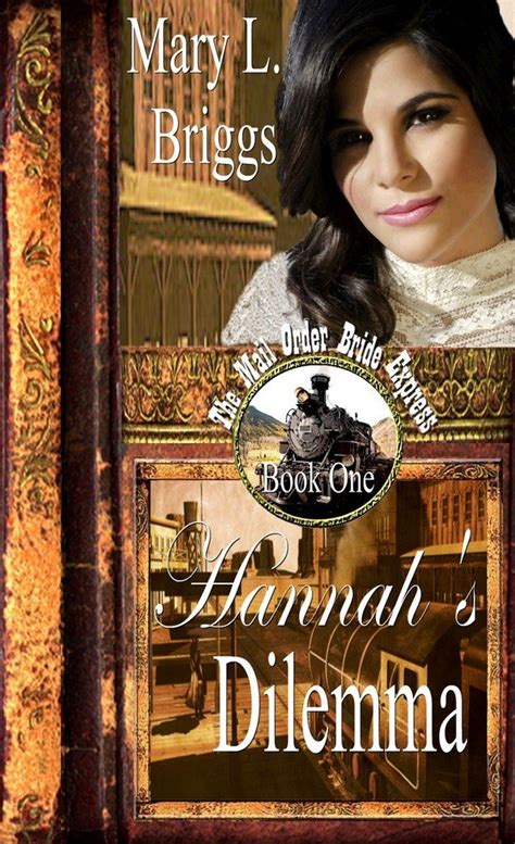 Mail Order Bride Hannah s Dilemma The Mail Order Bride Express Book 1 Reader