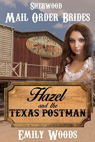 Mail Order Bride Hazel and the Texas Postman a Clean Western Historical Romance Sherwood Mail Order Brides Book 3 Doc