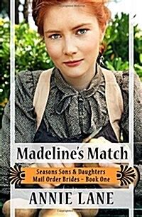 Mail Order Bride Madeline s Match Sweet Clean Western Cowboy Romance Seasons Sons and Daughters Book 1 Epub