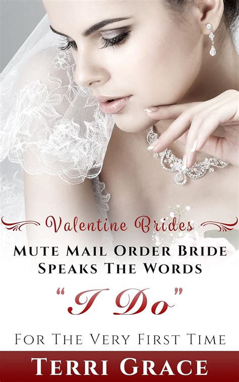Mail Order Bride Mute Mail Order Bride Speaks The Words I Do For The Very First Time Inspirational Western Romance Valentine Brides Volume 2 Doc