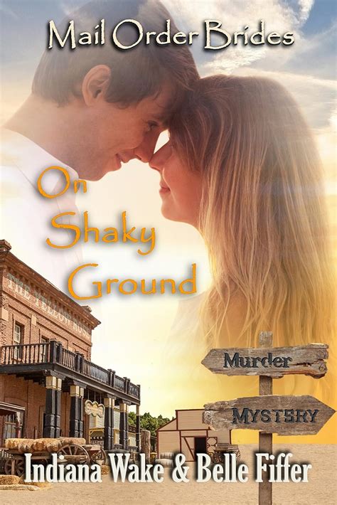Mail Order Bride On Shaky Ground Sweet and Clean Inspirational Historical Romance Mail Order Bride Murder Mystery Reader