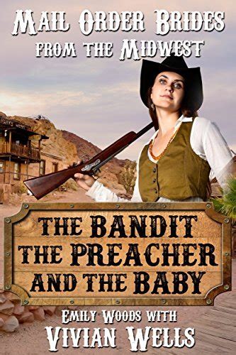 Mail Order Bride The Bandit the Preacher and the Baby Mail Order Brides from the Midwest Volume 3 Kindle Editon