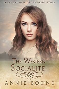 Mail Order Bride The Western Socialite A Clean and Wholesome Western Romance A Kansas Mail Order Bride Story Book 3 Doc