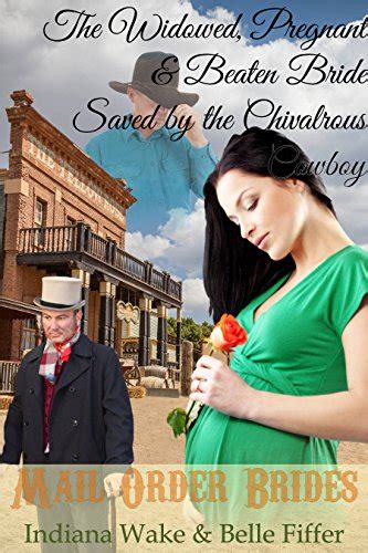 Mail Order Bride The Widowed Pregnant and Beaten Bride Saved by the Chivalrous Cowboy A Clean Western Historical Romance The Big Beautiful Mail Order Brides of Montana Book 4 Kindle Editon