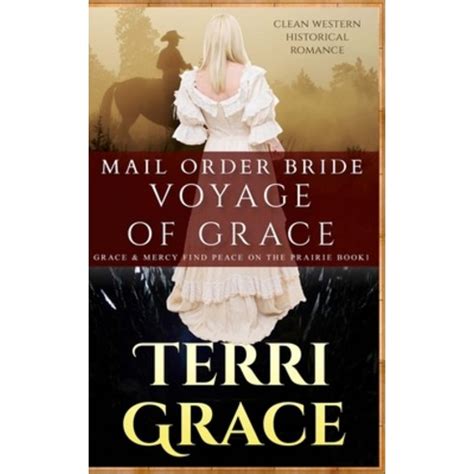 Mail Order Bride Voyage of Grace Clean Western Historical Romance Grace and Mercy Find Peace on the Prairie Volume 1 Reader