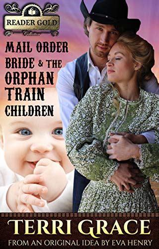 Mail Order Bride and The Orphan Train Children Reader Gold Collection PDF