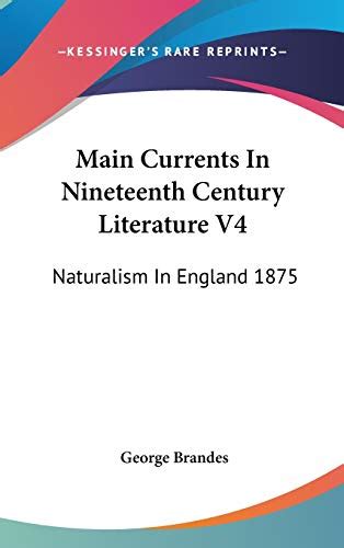 Main Currents in Nineteenth Century Literature V4 Naturalism in England 1875 PDF