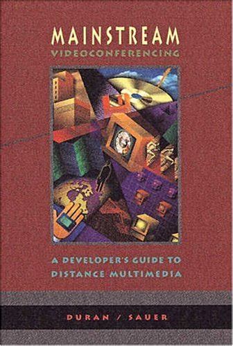Mainstream Videoconferencing A Developers Guide to Distance Media Epub