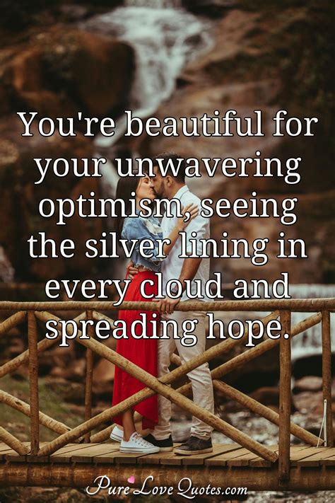 Maintain unwavering Optimism: