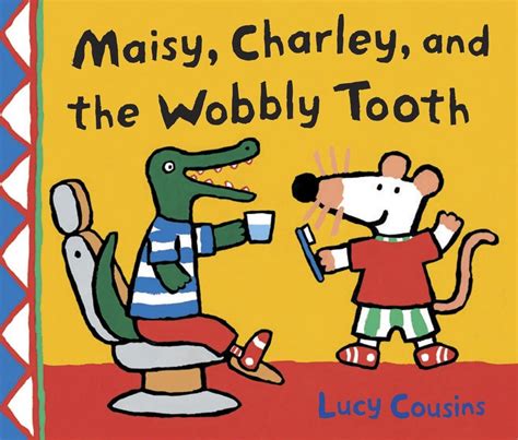 Maisy Charley and the Wobbly Tooth