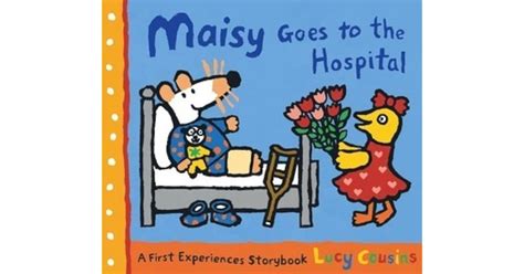 Maisy Goes to the Hospital: A Maisy First Experience Book Epub