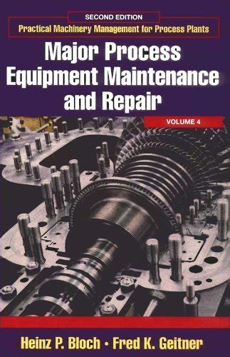 Major Process Equipment Maintenance and Repair, Vol. 4 Kindle Editon