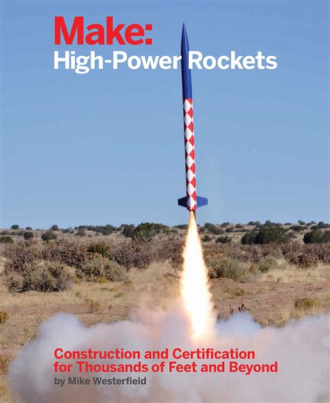 Make High-Power Rockets Construction and Certification for Thousands of Feet and Beyond Kindle Editon