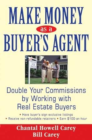 Make Money as a Buyer's Agent: Double Your Commissions by Working with Real Estate Doc