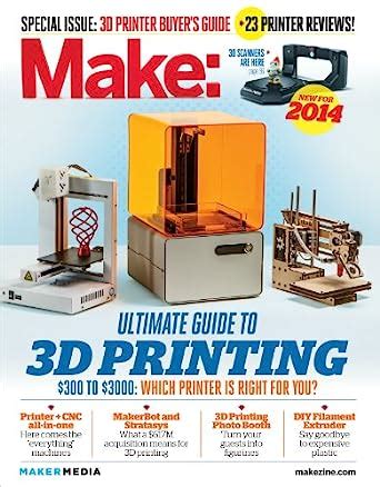 Make Ultimate Guide to 3D Printing 2014 Kindle Editon