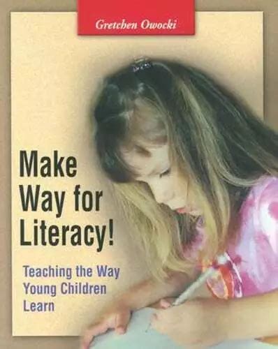 Make Way for Literacy Teaching the Way Young Children Learn Epub