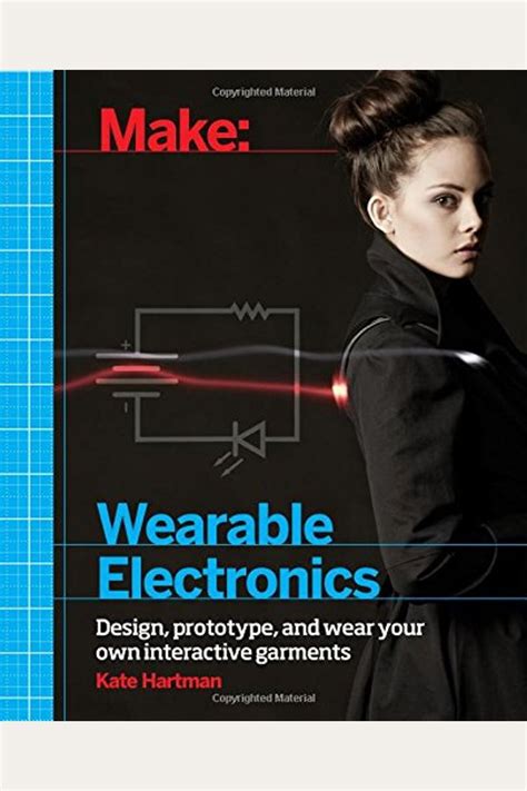 Make Wearable Electronics Design prototype and wear your own interactive garments PDF