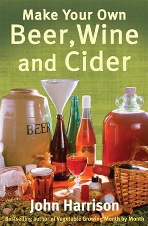 Make Your Own Beer Wine and Cider PDF