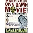Make Your Own Damn Movie!: Secrets of a Renegade Director (Paperback) Ebook Reader