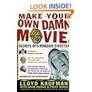 Make Your Own Damn Movie!: Secrets of a Renegade Director (Paperback) Ebook Reader