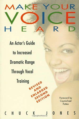 Make Your Voice Heard An Actor s Guide to Increased Dramatic Range Through Vocal Training Reader