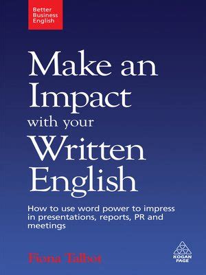 Make an Impact with Your Written English How to Write Presentations, Reports, Meetings Notes and Mi Kindle Editon