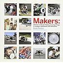 Makers All Kinds of People Making Amazing Things In Garages, Basements, and Backyards Doc