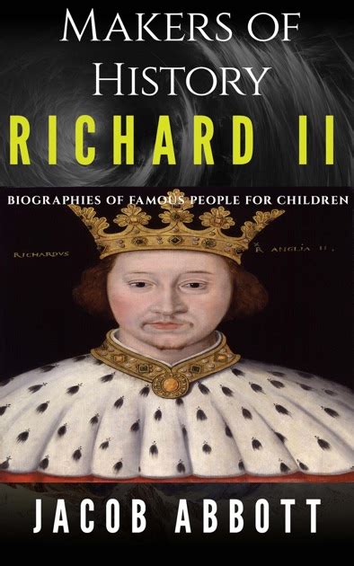 Makers of History Richard II Biographies of Famous People for Children Illustrated PDF