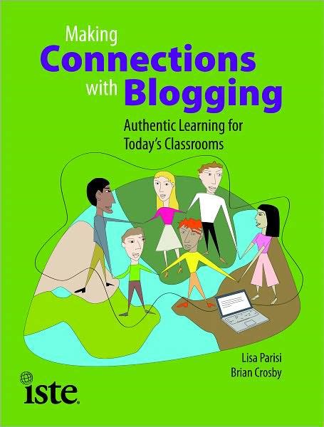 Making Connections with Blogging Authentic Learning for Todays Classrooms Doc