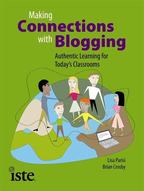 Making Connections with Blogging Authentic Learning for Todays Classrooms Doc