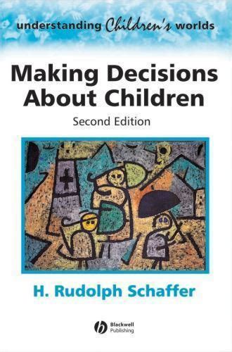 Making Decisions about Children: Psychological Questions and Answers (Understanding Children&amp Doc