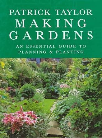 Making Gardens An Essential Guide to Planning and Planting Reader