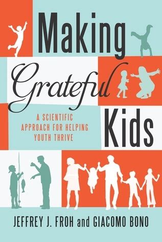 Making Grateful Kids A Scientific Approach To Help Youth Thrive Reader