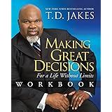 Making Great Decisions Workbook: For a Life Without Limits Kindle Editon