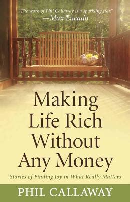 Making Life Rich Without Any Money Stories of Finding Joy in What Really Matters Reader